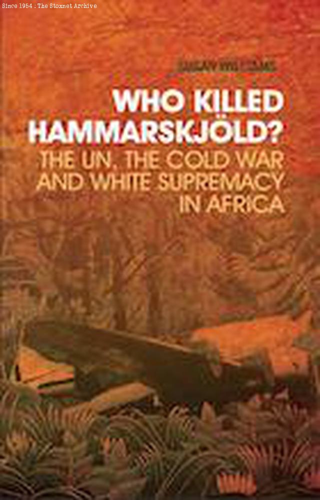 Who Killed Hammarskjöld? The UN, the Cold War, and White Supremacy in Africa by Susan Williams